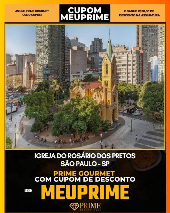 Igreja do Rosário dos Pretos em São Paulo - cupom Prime Gourmet MEUPRIME com R$10 de desconto