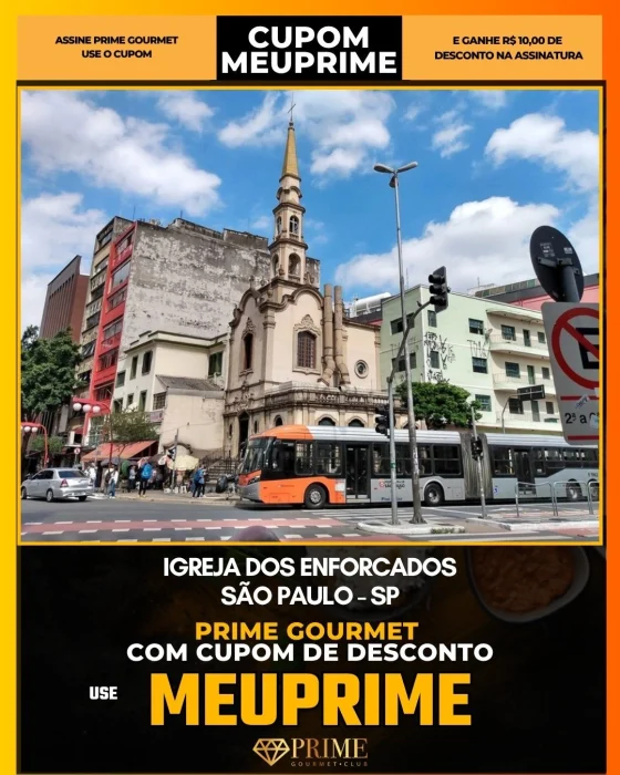 Igreja dos Enforcados em São Paulo - cupom Prime Gourmet MEUPRIME com R$10 de desconto