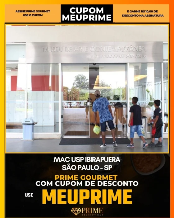 MAC USP Ibirapuera em São Paulo - cupom Prime Gourmet MEUPRIME com R$10 de desconto
