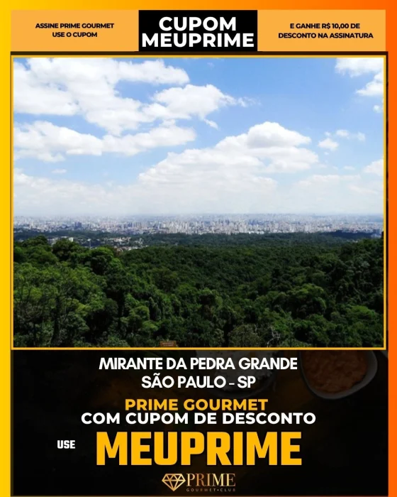 Mirante da Pedra Grande em São Paulo - cupom Prime Gourmet MEUPRIME com R$10 de desconto