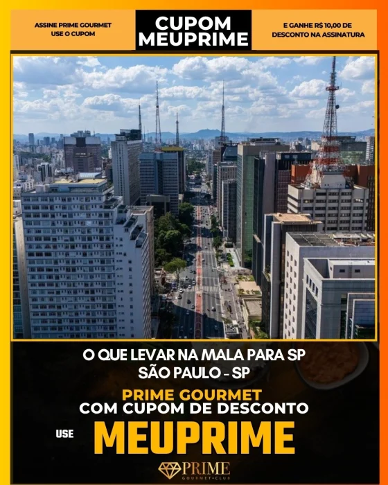 O que Levar na Mala para SP em São Paulo - cupom Prime Gourmet MEUPRIME com R$10 de desconto