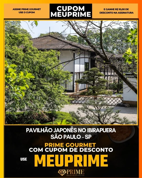 Pavilhão Japonês no Ibirapuera em São Paulo - cupom Prime Gourmet MEUPRIME com R$10 de desconto