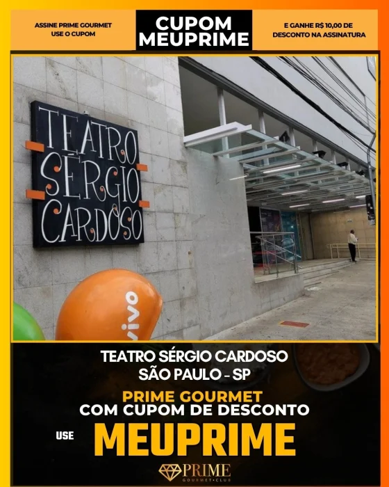 Teatro Sérgio Cardoso em São Paulo - cupom Prime Gourmet MEUPRIME com R$10 de desconto