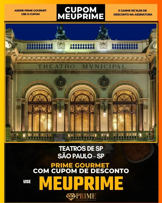 Teatros de SP em São Paulo - cupom Prime Gourmet MEUPRIME com R$10 de desconto
